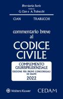 Commentario breve al Codice civile. Complemento giurisprudenziale. Edizione per prove concorsuali ed esami 2022 ammesso all'esame di Avvocato di Giorgio Cian, Alberto Trabucchi edito da CEDAM