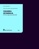 Violenza in famiglia. Percorsi giurisprudenziali di Emilia A. Giordano, De Masellis Mariella edito da Giuffrè