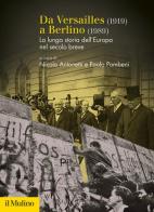 Da Versailles (1919) a Berlino (1989). La lunga storia dell'Europa nel secolo breve edito da Il Mulino