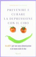Prevenire e curare la depressione con il cibo di Attilio Speciani, Luca Speciani edito da Rizzoli