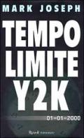 Tempo limite Y2K di Mark Joseph edito da Rizzoli