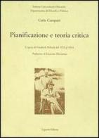 Pianificazione e teoria critica. L'opera di Friedrich Pollock dal 1923 al 1943 di Carlo Campani edito da Liguori