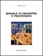 Manuale di psichiatria e psicoterapia di Nicola Lalli edito da Liguori