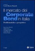 Il mercato dei corporate bond in Italia. Problematiche e prospettive edito da EGEA