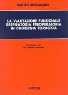 La valutazione funzionale respiratoria preoperatoria in chirurgia toracica di M. Grazia Bevilacqua edito da Piccin-Nuova Libraria