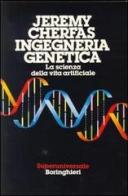 Ingegneria genetica di Jeremy Cherfas edito da Bollati Boringhieri