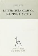 La letteratura classica dell'India antica di Oscar Botto edito da Studium