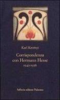 Corrispondenza con Hermann Hesse (1943-1956) di Károly Kerényi edito da Sellerio Editore Palermo