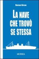 La nave che trovò se stessa di Rudyard Kipling edito da Ugo Mursia Editore