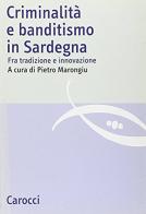 Criminalità e banditismo in Sardegna. Fra tradizione e innovazione edito da Carocci
