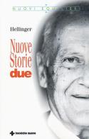 Nuove storie. Due di Bert Hellinger edito da Tecniche Nuove