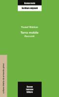 Terra mobile di Yousef Wakkas edito da Cosmo Iannone Editore