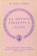 La ottava filippica. Versione interlineare di Marco Tullio Cicerone edito da Dante Alighieri