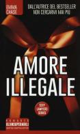 Amore illegale. Sexy lawyers series di Emma Chase edito da Newton Compton Editori