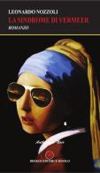 La sindrome di Vermeer di Leonardo Nozzoli edito da Ibiskos Editrice Risolo
