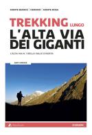 Trekking lungo l'alta Via dei Giganti. L'alta via n.1 della Valle d'Aosta. Con cartine di Andy Hodges edito da Alpine Studio