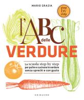 Abc delle verdure di Mario Grazia edito da Gribaudo