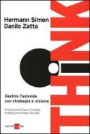 Think! Gestire l'azienda con strategia e visione di Hermann Simon, Danilo Zatta edito da Il Sole 24 Ore