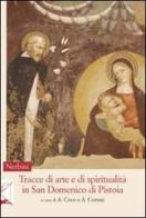 Tracce di arte e di spiritualità in San Domenico di Pistoia edito da Nerbini