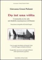 Do int una volta. Commedia in tre atti nel dialetto marinaresco di Rimini di Giovanna Grossi Pulzono edito da Il Ponte Vecchio