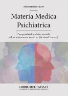 Materia medica psichiatrica. Compendio di malattie mentali e loro trattamento moderno (66 rimedi trattati) di Selden Haines Talcott edito da Salus Infirmorum