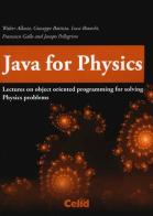 Java for physics. Lectures on object oriented programming for solving physics problems edito da CELID