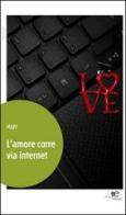 L' amore corre via internet di Mapi edito da Europa Edizioni