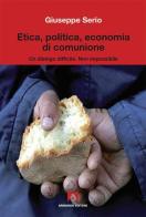 Etica, politica, economia di comunione di Giuseppe Serio edito da Armando Editore