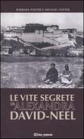 Le vite segrete di Alexandra David-Neel di Barbara Foster, Michael Foster edito da CDA & VIVALDA
