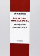 La funzione amministrativa di Stella Lippolis edito da Edizioni Dal Sud