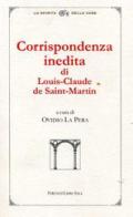 Corrispondenza inedita di Louis-Clause de Saint-Martin edito da Firenzelibri