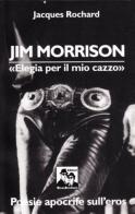 Jim Morrison di Jacques Rochard edito da Blues Brothers