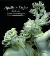 Apollo e Dafne del Bernini nella Galleria Borghese edito da Silvana