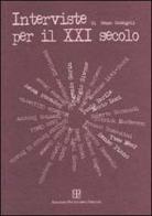 Interviste per il XXI secolo di Renzo Cassigoli edito da Polistampa