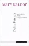 L' altra potenza. La società civile globale: la risposta al terrore di Mary Kaldor edito da Università Bocconi