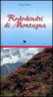 Rododendri di montagna di Luigi Cesca edito da De Bastiani