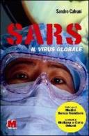Sars. Il virus globale di Sandro Calvani edito da Monti