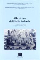Alla ricerca dell'Italia federale di Giuseppe Volpe edito da Plus