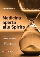 Medicina aperta allo Spirito di Raffaele Fiore edito da Le due torri