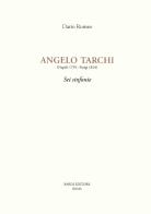 Angelo Tarchi (Napoli 1759-Parigi 1814). Sei sinfonie di Dario Romeo edito da Scienze e Lettere