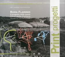 Roma Flaminio. Il progetto della nuova città della cultura-The project for a new town of culture edito da Prospettive Edizioni