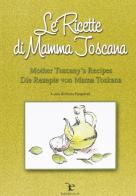 Le ricette di mamma Toscana di Gloria Pampaloni edito da Federighi