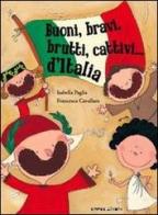 Buoni, bravi, brutti e cattivi d'Italia di Isabella Paglia, Francesca Cavallaro edito da Camelozampa