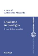 Dualismo in Sardegna. Il caso della criminalità edito da Franco Angeli