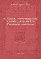 La storia della sopravvivenza musicale. Le monache compositrici d'Italia. Un patrimonio misconosciuto edito da FarArte