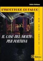 L' ispettore Di Falco. «Il caso del morto per fortuna» di Fabio Fabiano edito da CSA Editrice