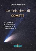 Un cielo pieno di comete di Albino Carbognani edito da Gruppo B