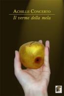 Il verme della mela di Achille Concerto edito da Leonida