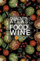 Qualivita atlas food&wine 2017. Italian PDO, PGI, TSG agri-food and wine products edito da Qualivita