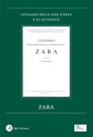 Zara. Catalogo delle cose d'arte e di antichità. Ediz. illustrata edito da Zoppelli e Lizzi